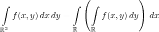 $$\int\limits_{\mathbb{R}^2} f(x,y)\,dx\,dy=\int\limits_{\mathbb{R}}\left(\int\limits_{\mathbb{R}} f(x,y)\,dy\right)\,dx$$