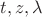 $t, z, \lambda$