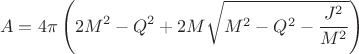 $$
A=4\pi\left(2M^2-Q^2+2M\sqrt{M^2-Q^2-\frac{J^2}{M^2}}\right)
$$