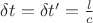 $\delta{t}=\delta{t&rsquo;}=\frac{l}c$