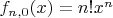 $f_{n,0}(x)=n!x^n$