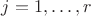 $j=1,\ldots,r$
