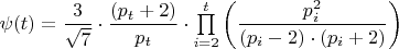 $\psi(t)=\dfrac {3}{\sqrt{7}}\cdot \dfrac {(p_{t}+2)}{p_{t}}\cdot \prod\limits_{i=2}^{t}\left(\dfrac{p_i^2}{(p_i-2)\cdot (p_i+2)}\right)$