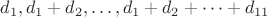 $d_1, d_1+d_2, \dots , d_1+d_2+\dots +d_{11}$