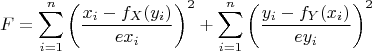 $$F=\sum _{i=1}^n \left( \frac{x_i-f_X(y_i)}{ex_i}\right)^2+\sum _{i=1}^n \left( \frac{y_i-f_Y(x_i)}{ey_i}\right)^2$$