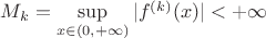 $M_{k} = \sup\limits_{x \in (0, +\infty)}|f^{(k)}(x)| < +\infty$