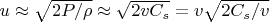 $u\approx\sqrt{2P/\rho}\approx\sqrt{2vC_s}=v\sqrt{2C_s/v}$