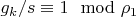 $g_k/s \equiv 1 \mod \rho_1$