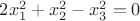 $2x_1^2+x_2^2-x_3^2=0$