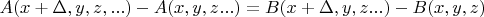 $$A(x+\Delta х, y, z, ...)-A(x, y, z ...)=B(x+\Delta х, y, z ... )-B(x, y, z)$$