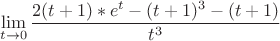 $$\lim\limits_{t\to 0}\frac{2(t+1)*e^t-(t+1)^3-(t+1)}{t^3}$$