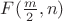 $F(\frac m 2, n)$