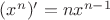 $(x^n)' = n x^{n-1}$