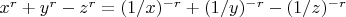 $x^r+y^r-z^r=(1/x)^{-r}+(1/y)^{-r}-(1/z)^{-r}$