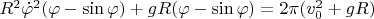 $R^2 \dot\varphi^2(\varphi-\sin\varphi)+gR(\varphi-\sin\varphi)=2\pi(v_0^2+gR)$