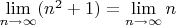 $\lim\limits_{n\to\infty} (n^2+1) = \lim\limits_{n\to\infty} n$