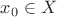 $\[{x_0} \in X\]$