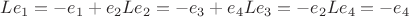 $Le_1=-e_1+e_2
 Le_2=-e_3+e_4 
Le_3=-e_2 
Le_4=-e_4$