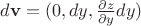 $d \mathbf v=(0, dy, \frac {\partial z}{\partial y}dy)$