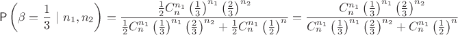 $$
\mathsf P\left(\beta=\frac13~|~n_1,n_2\right) = \dfrac{\frac12 C_{n}^{n_1} \left(\frac13\right)^{n_1}\left(\frac23\right)^{n_2}}{\frac{1}{2} C_{n}^{n_1} \left(\frac13\right)^{n_1}\left(\frac23\right)^{n_2}+\frac{1}{2} C_{n}^{n_1} \left(\frac12\right)^n}=\dfrac{C_{n}^{n_1} \left(\frac13\right)^{n_1}\left(\frac23\right)^{n_2}}{C_{n}^{n_1} \left(\frac13\right)^{n_1}\left(\frac23\right)^{n_2}+C_{n}^{n_1} \left(\frac12\right)^n}
$$