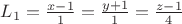 $L_1=\frac{x-1}{1}=\frac{y+1}{1}=\frac{z-1}{4}$