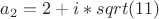 $a_2=2+i*sqrt(11)$