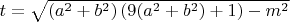 $t=\sqrt{(a^2+b^2)\left ( 9(a^2+b^2)+1 \right )-m^2}$
