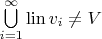 $\bigcup\limits_{i = 1}^{\infty} \operatorname {lin} v_i \ne V$
