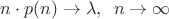 $n \cdot p(n) \rightarrow \lambda, \,\,\, n \rightarrow \infty$