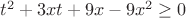 $t^2+3xt+9x-9x^2\ge0$