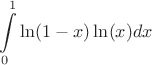 $$\int\limits_{0}^{1} \ln(1-x)\ln(x)dx$$