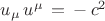 $u_{\mu} \, u^{\mu} \, = \, - \, c^2$