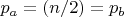 $ p_a = (n/2) = p_b $