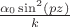 $\frac{ \alpha_0 \sin^2 (pz)}{k}$
