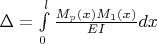 $\Delta=\int\limits_0^l \frac{M_p(x) M_1(x)}{EI} dx$