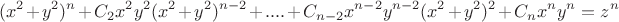 $$(x^2+y^2)^n+C_2x^2y^2(x^2+y^2)^{n-2}+....+C_{n-2}x^{n-2}y^{n-2}  (x^2+y^2)^2+C_nx^ny^n=z^n$$