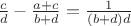 $\frac{c}{d}-\frac{a+c}{b+d}=\frac{1}{(b+d)d}$ $\frac{c}{d}-\frac{a+c}{b+d}=\frac{1}{(b+d)d}$