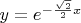 $y =  e^{-\frac{\sqrt{2}}{2}x}$