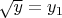 $\sqrt y=y_1$