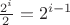 $\frac{2^{i}}{2}=2^{i-1}$