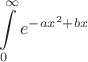 $$\int\limits_{0}^{\infty}e^{-ax^2+bx}$$
