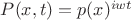 $P(x,t)=p(x)^{iwt}$