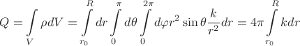 $$\[Q = \int\limits_V {\rho dV}  = \int\limits_{{r_0}}^R {dr\int\limits_0^\pi  {d\theta \int\limits_0^{2\pi } {d\varphi {r^2}\sin \theta \frac{k}{{{r^2}}}dr} } }  = 4\pi \int\limits_{{r_0}}^R {kdr} \]$$