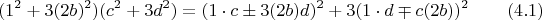$$(1^2+3(2b)^2) (c^2+3d^2)=(1\cdot c \pm 3(2b)d)^2+3(1\cdot d \mp c(2b))^2  \eqno (4.1)$$