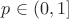 $p \in (0,1]$