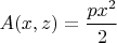 $A(x,z)=\dfrac{px^2}2$