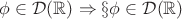 $\phi\in \cal D(\mathbb R) \Rightarrow  x\phi \in \cal D(\mathbb R) $
