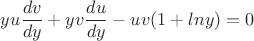 $yu\dfrac{dv}{dy}+yv\dfrac{du}{dy}-uv(1+lny)=0$