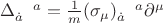 $\Delta_{\dot {a}}^{\quad a} = \frac{1}{m}(\sigma_{\mu})_{\dot {a}}^{\quad a}\partial^{\mu}$