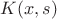$K(x,s)$